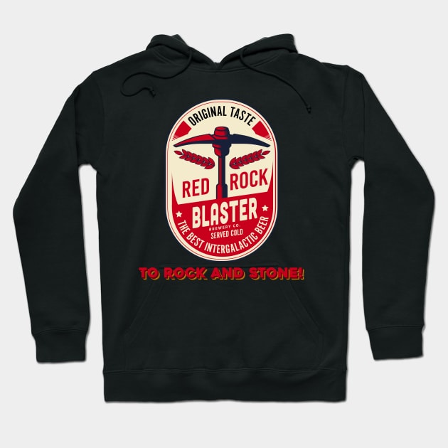 Deep Rock Galactic Red Rock Blaster To Rock and Stone Hoodie by Arnieduke